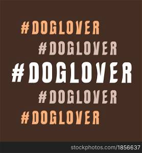 Doglover bold repeat word poster. Vector decorative typography. Decorative typeset style. Latin script for headers. Trendy stencil for graphic posters, message for banners, invitations texts. Doglover bold repeat word poster