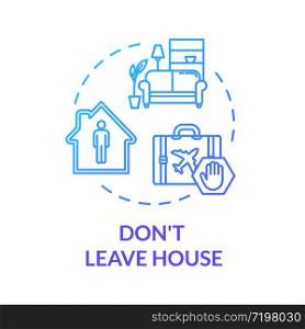 Don&rsquo;t leave house blue concept icon. Stay home and self isolate. Restrict social contact. Avoid public. Quarantine idea thin line illustration. Vector isolated outline RGB color drawing