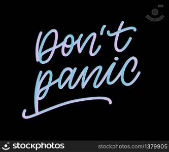 DON&rsquo;T PANIC. DO NOT PANIC. MENTAL HEALTH. VECTOR HAND LETTERING. DON&rsquo;T PANIC. DO NOT PANIC. MENTAL HEALTH. VECTOR HAND LETTERING TYPOGRAPHY