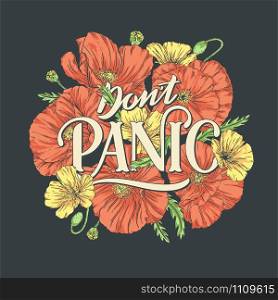 Don&rsquo;t Panic hand drawn vector lettering. Inspirational quote with floral frame in vintage style. T shirt print, postcard, banner design element, instagram, social media post
