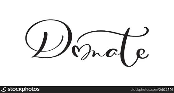Donate calligraphy vector quote design for charity event or project banner. Letter O in form of heart. Help for Ukraine. Stop War.. Donate calligraphy vector quote design for charity event or project banner. Letter O in form of heart. Help for Ukraine. Stop War