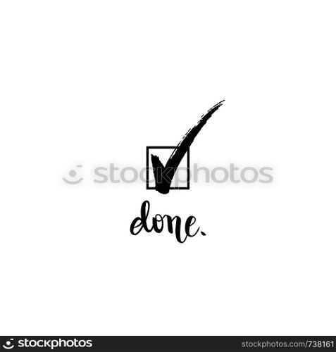 Done, check mark tick the box symbol and calligraphy, vector illustration