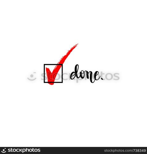 Done, check mark tick the box symbol and calligraphy, vector illustration