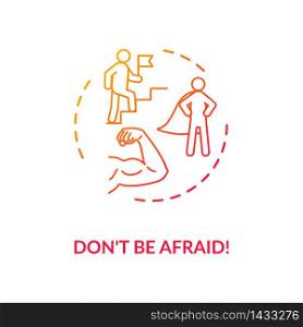 Dont be afraid concept icon. Overcoming fear, stress management idea thin line illustration. Self confidence, resolve and determination. Vector isolated outline RGB color drawing. Dont be afraid concept icon