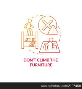 Dont climb furniture red gradient concept icon. Escape room safety abstract idea thin line illustration. Avoid jumping onto chairs and desks. Isolated outline drawing. Myriad Pro-Bold font used. Dont climb furniture red gradient concept icon