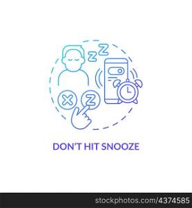 Dont hit snooze blue gradient concept icon. Get up early morning. Healthy life abstract idea thin line illustration. Isolated outline drawing. Roboto-Medium, Myriad Pro-Bold fonts used. Dont hit snooze blue gradient concept icon
