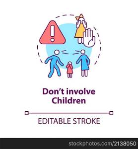 Dont involve children concept icon. Protect kids from stress. Divorce process abstract idea thin line illustration. Isolated outline drawing. Editable stroke. Roboto-Medium, Myriad Pro-Bold fonts used. Dont involve children concept icon