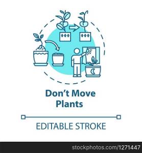 Dont move plants concept icon. Floriculture tip. Houseplants caring. Flowers acclimatization idea thin line illustration. Vector isolated outline RGB color drawing. Editable stroke