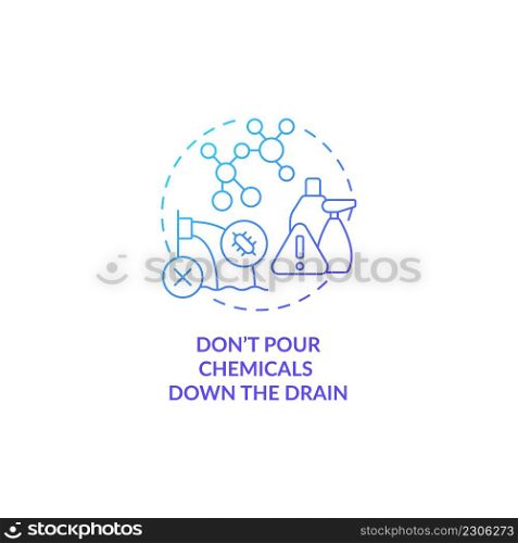 Dont pour chemicals down drain blue gradient concept icon. Combat contamination abstract idea thin line illustration. Hazardous waste decomposition. Isolated outline drawing. Myriad Pro-Bold font used. Dont pour chemicals down drain blue gradient concept icon
