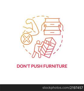 Dont push furniture red gradient concept icon. Escape room restriction abstract idea thin line illustration. Avoid furnishing destruction. Isolated outline drawing. Myriad Pro-Bold font used. Dont push furniture red gradient concept icon