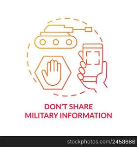 Dont share military information red gradient concept icon. Confidential data. Action during war abstract idea thin line illustration. Isolated outline drawing. Myriad Pro-Bold font used. Dont share military information red gradient concept icon