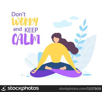 Dont Worry Keep Calm. Girl Meditate Outdoors, Nature Sky Cloud Vector Illustration. Girl in Lotus Position. Emotional Harmony, Meditation Stress Relief, Mental Recharge, Yoga Practice, Peaceful Pose. Dont Worry Keep Calm Girl Meditate Outdoors Nature