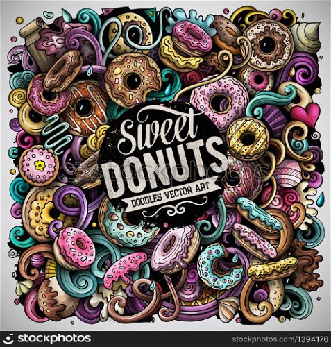 Donuts hand drawn vector doodles illustration. Sweets poster design. Doughnut elements and objects cartoon background. Bright colors funny picture. All items are separated. Donuts hand drawn vector doodles illustration. Sweets poster design.