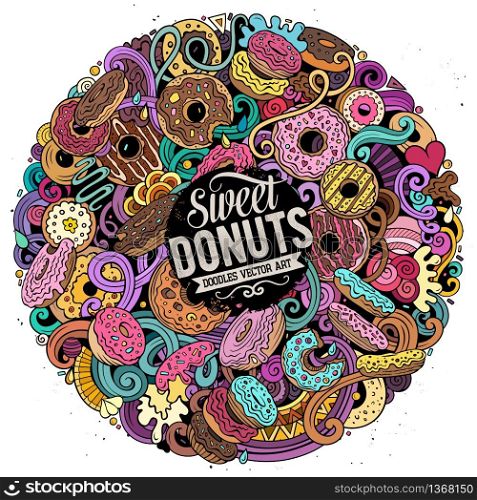 Donuts hand drawn vector doodles round illustration. Sweets poster design. Doughnut elements and objects cartoon background. Bright colors funny picture. All items are separated. Donuts hand drawn vector doodles round illustration. Sweets poster design.