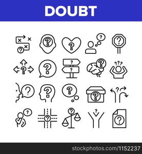 Doubt And Confusion Collection Icons Set Vector Thin Line. Doubt Human And Brain, Question Mark In Quote Frame And On Box Concept Linear Pictograms. Monochrome Contour Illustrations. Doubt And Confusion Collection Icons Set Vector