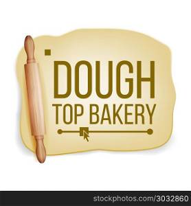 Dough Vector. Wooden Rolling Pin. Fresh Raw. Tasty. Design Element. Realistic Isolated Illustration. Dough Vector. Rolling Pin. Dough For Pizza Or Bread. Brochure Element. Isolated Illustration