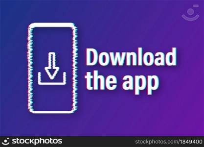 Download page of the mobile app. Empty screen smartphone for you app. Glitch icon. Download app. Vector stock illustration. Download page of the mobile app. Empty screen smartphone for you app. Glitch icon. Download app. Vector stock illustration.