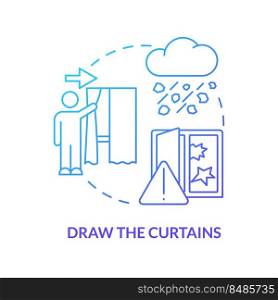 Draw curtains blue gradient concept icon. Staying safe during hailstorm abstract idea thin li≠illustration. Keep drapes closed. Extra protection. Isolated outli≠drawing. Myriad Pro-Bold font used. Draw curtains blue gradient concept icon