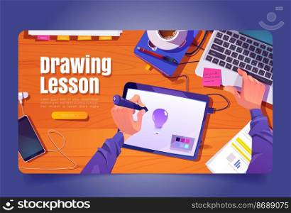 Drawing lesson banner with top view of wooden desk with graphic tablet and man hands with stylus. Vector landing page of online creative education with cartoon illustration of designer workplace. Drawing lesson banner with designer workplace