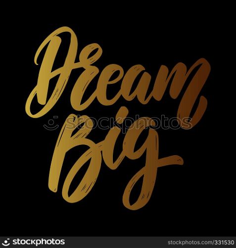 Dream big. Lettering phrase on dark background. Design element for poster, card, banner. Vector illustration