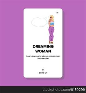 dreaming woman vector. happy girl, good smile face, positive dreaming woman character. people flat cartoon illustration. dreaming woman vector