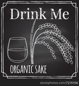 Drink me. Elements on the theme of the restaurant business. Chalk drawing on a blackboard. Logo, branding, logotype, badge with rice plant and a glass of sake. Sake symbol. Vector illustration.
