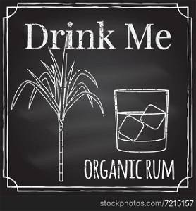 Drink me. Elements on the theme of the restaurant business. Chalk drawing on a blackboard. Logo, branding, logotype, badge with sugar cane and a glass of rum. Rum symbol. Vector illustration.