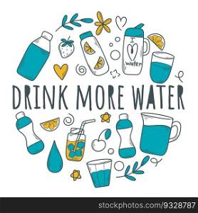 Drink more water concept. Doodle style illustration of clean water consumption. Circle design includes text, glass, bottle, jar, water drops, vector illustration. Drink more water concept
