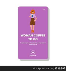 drink woman coffee to go vector. female street, city casual, portrait morning drink woman coffee to go web flat cartoon illustration. drink woman coffee to go vector