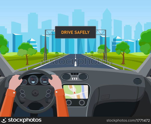 Drive safely concept. The driver s hands on the steering wheel. Drive safely warning billboard. View of the road from car interior. Vehicle salon, inside car driver . Vector illustration in flat style. Drive safely concept.