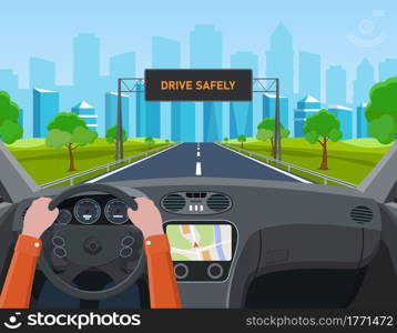 Drive safely concept. The driver s hands on the steering wheel. Drive safely warning billboard. View of the road from car interior. Vehicle salon, inside car driver . Vector illustration in flat style. Drive safely concept.