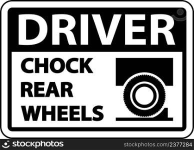 Driver Chock Rear Wheels Label Sign On White Background