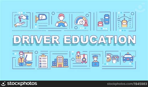 Driver education word concepts banner. Driving school. Car riding skill. Infographics with linear icons on blue background. Isolated creative typography. Vector outline color illustration with text. Driver education word concepts banner