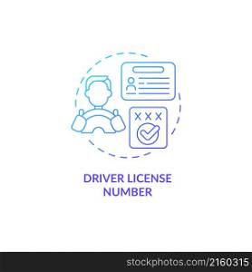 Driver license number blue gradient concept icon. Save sensitive information abstract idea thin line illustration. Isolated outline drawing. Roboto-Medium, Myriad Pro-Bold fonts used. Driver license number blue gradient concept icon