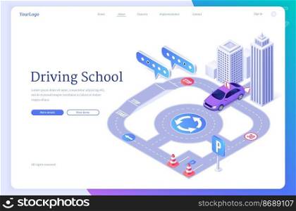 Driving school isometric landing page, student driver pass exam on training car at city road with traffic cones, ring, parking zone and markup. Education program for license, 3d vector web banner. Driving school isometric landing, driver pass exam