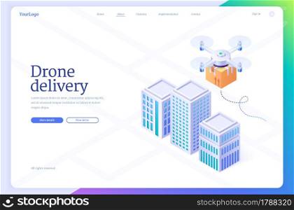Drone delivery banner. Logistic innovation, automated aerial shipping. Vector landing page of fast post service with isometric illustration of unmanned quadcopter with parcel in package box. Drone delivery, automated aerial shipping banner