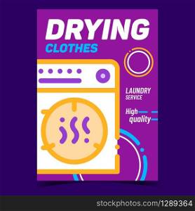 Drying Clothes Creative Advertising Banner Vector. Laundry Service Drying Machine Device, Dryer Tool. Washing And Cleaning Electronic Equipment Concept Template Stylish Colorful Illustration. Drying Clothes Creative Advertising Banner Vector