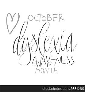 Dyslexia awareness month October, web banner template with handwritten calligraphy. Vector illustration. Dyslexia awareness month October, web banner template with handwritten calligraphy.
