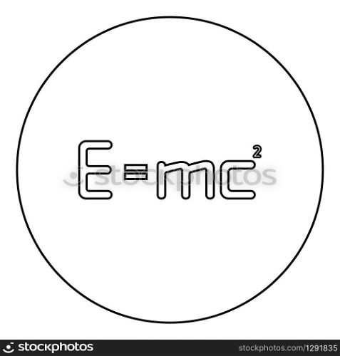 E=mc squared Energy formula physical law E=mc sign e equal mc 2 Education concept Theory of relativity icon in circle round outline black color vector illustration flat style simple image. E=mc squared Energy formula physical law sign e equal mc 2 Education concept Theory of relativity icon in circle round outline black color vector illustration flat style image