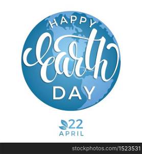 Earth Day day concept with planet Earth. Vector illustration.