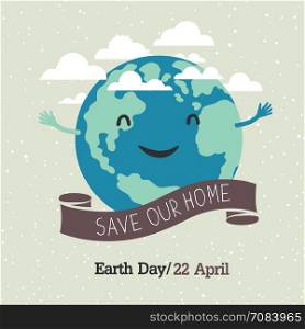 "Earth Day Poster, cartoon style. Planet Earth Illustration. In outer space. "Save our Home" text."