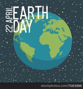 Earth day poster design in flat style. Planet in space background vector illustration. Save the planet concept.