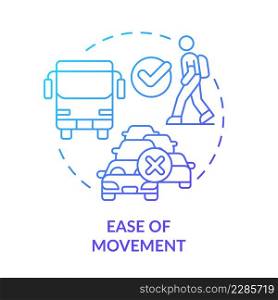 Ease of movement blue gradient concept icon. Comfortable structure. Principles of urban design and planning abstract idea thin line illustration. Isolated outline drawing. Myriad Pro-Bold font used. Ease of movement blue gradient concept icon