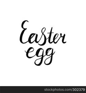 Easter egg hand lettering in black. Hand lettering isolated on white background. Vector illustration.. Easter egg hand lettering in black.