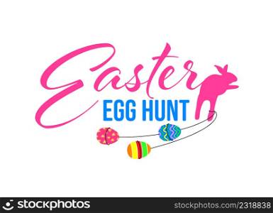 Easter egg hunt lettering design with easter eggs and rabbit. Happy easter day. Vector illustration.