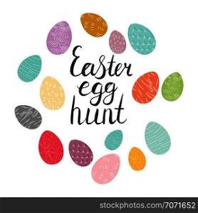 Easter sketch round composition. Vector illustration on white background. Hand lettering Easteer egg hunt. . Easter egg hand drawn color illustration.