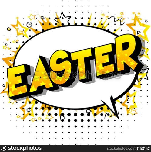 Easter - Vector illustrated comic book style phrase on abstract background.