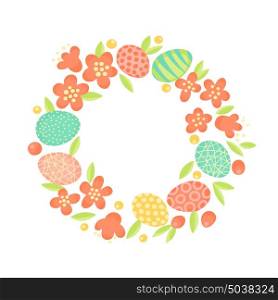 Easter wreath of flowers and painted eggs. Festive frame in vector. Easter wreath of flowers and painted eggs. Festive frame in vector.