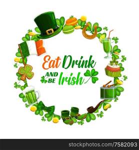 Eat and drink as Irish on St. Patricks day spring holiday. Vector frame of Ireland symbols, national flag, leprechauns hat, bow and boots isolated on white. Beer and pipe, green cookies and cocktail. Leprechauns hat, shamrock. Patricks cookies frame