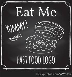 Eat me. Elements on the theme of the restaurant business. Chalk drawing on a blackboard. Logo, branding, logotype, badge with a Donuts. Fast food symbol. Vector illustration.